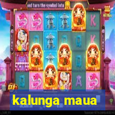 kalunga maua